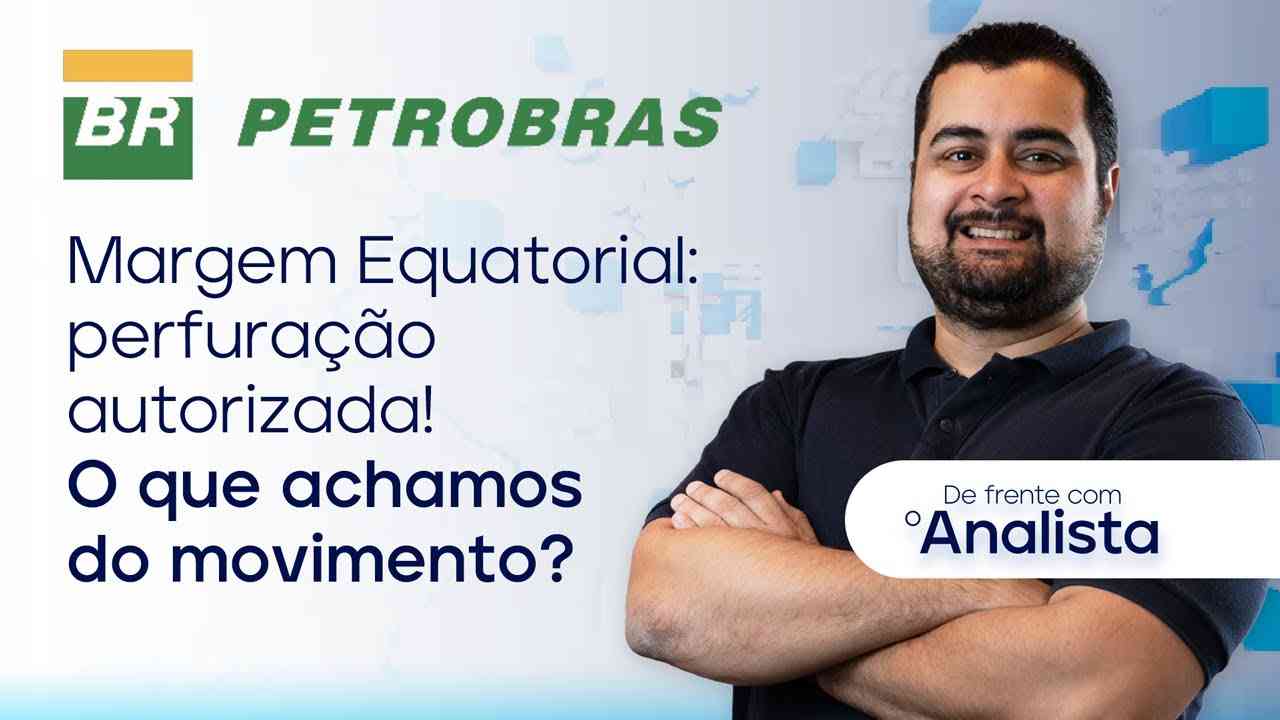 Thumbnail do vídeo: Margem Equatorial: perfuração autorizada! O que achamos disso? | De Frente com o Analista