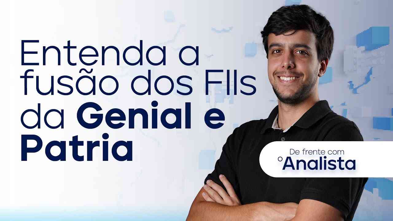 Thumbnail do vídeo: Entenda a Fusão Entre os Fundos Imobiliários da Genial e Patria