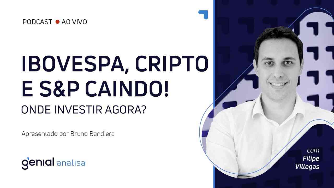 Thumbnail do vídeo: Ibovespa, Cripto e S&P caindo! Onde investir agora? | Podcast Genial Analisa
