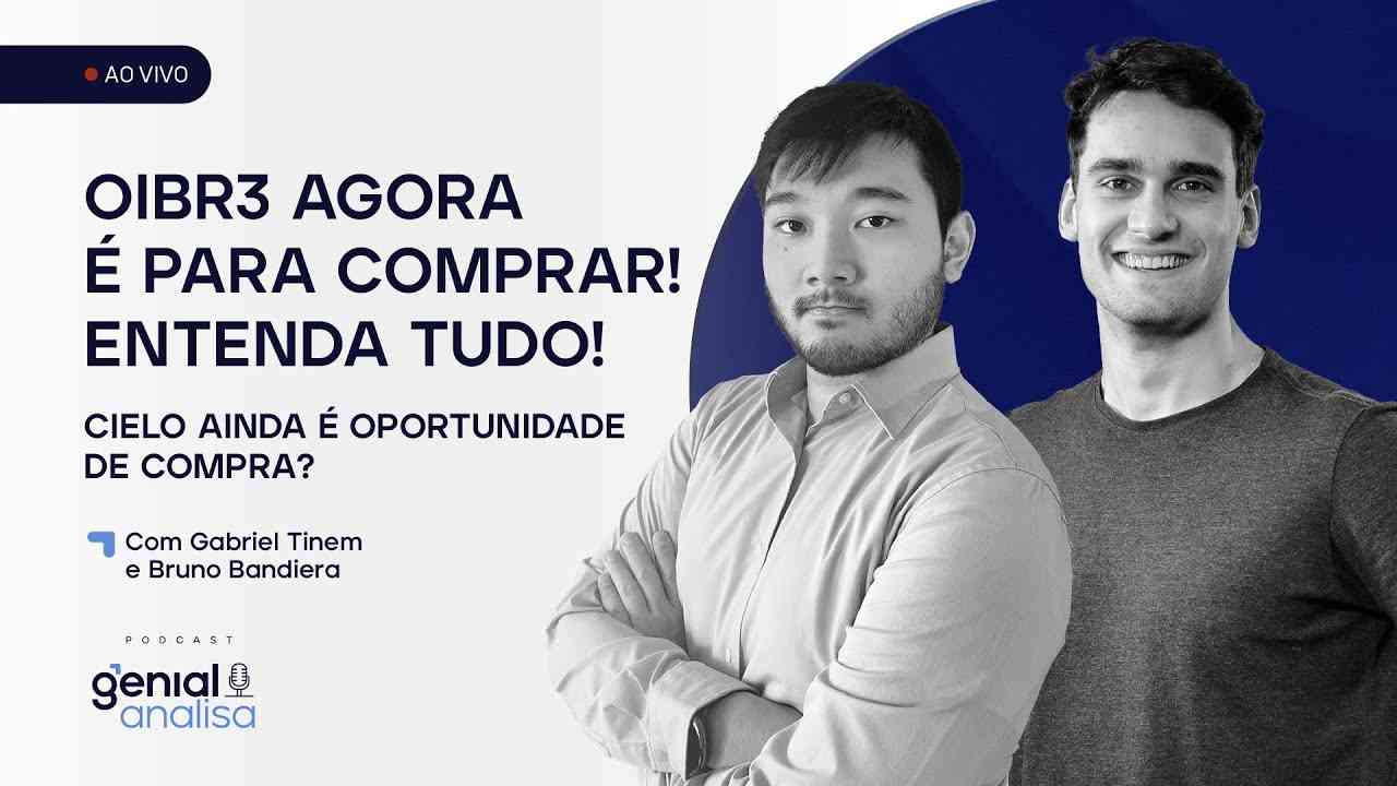 Thumbnail do vídeo: 🔴 OIBR3 AGORA É PARA COMPRAR! ENTENDA TUDO! CIELO AINDA É OPORTUNIDADE DE COMPRA? | Podcast Genial