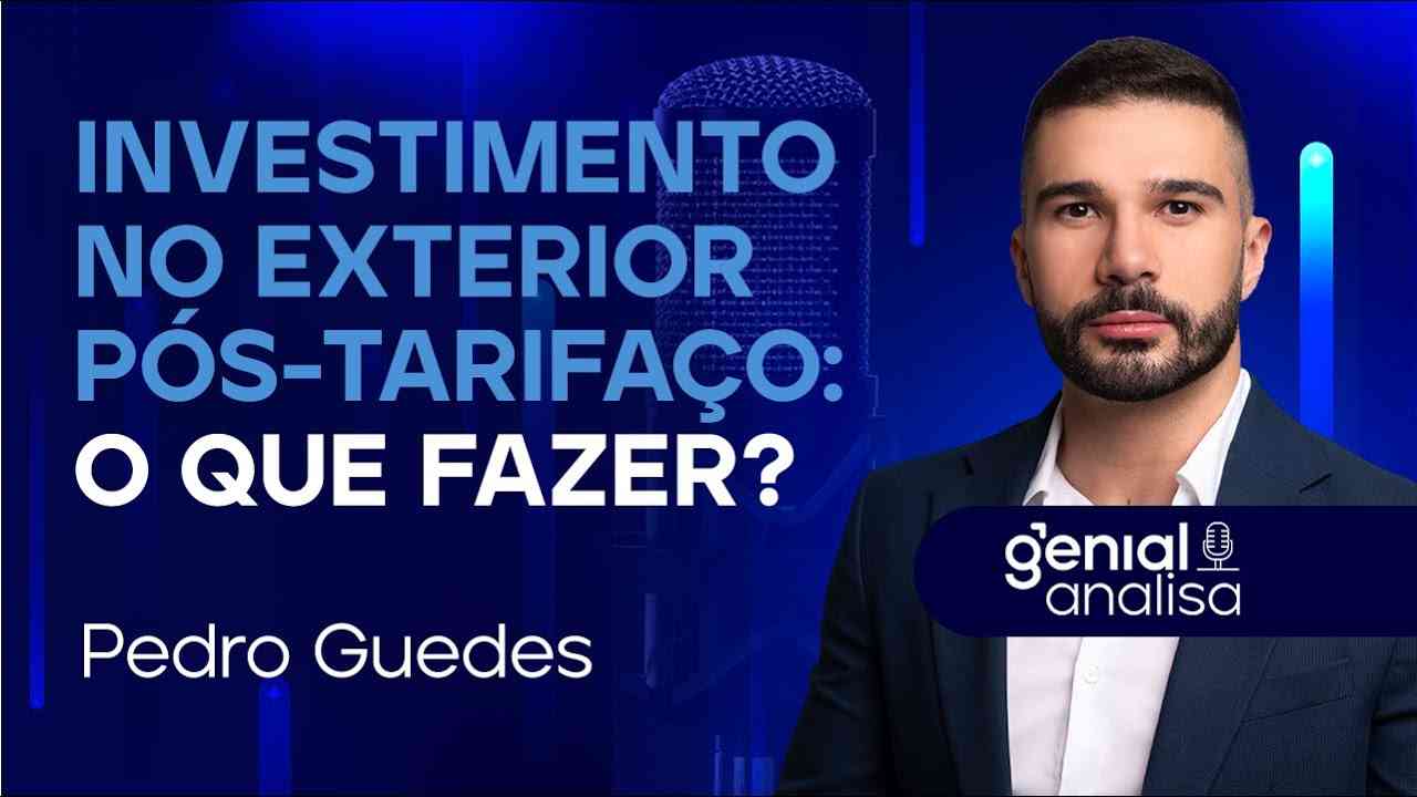 Thumbnail do vídeo: 🔴 Investimento no exterior pós-tarifaço: o que fazer agora? | Podcast Genial Analisa com Pedro Guedes