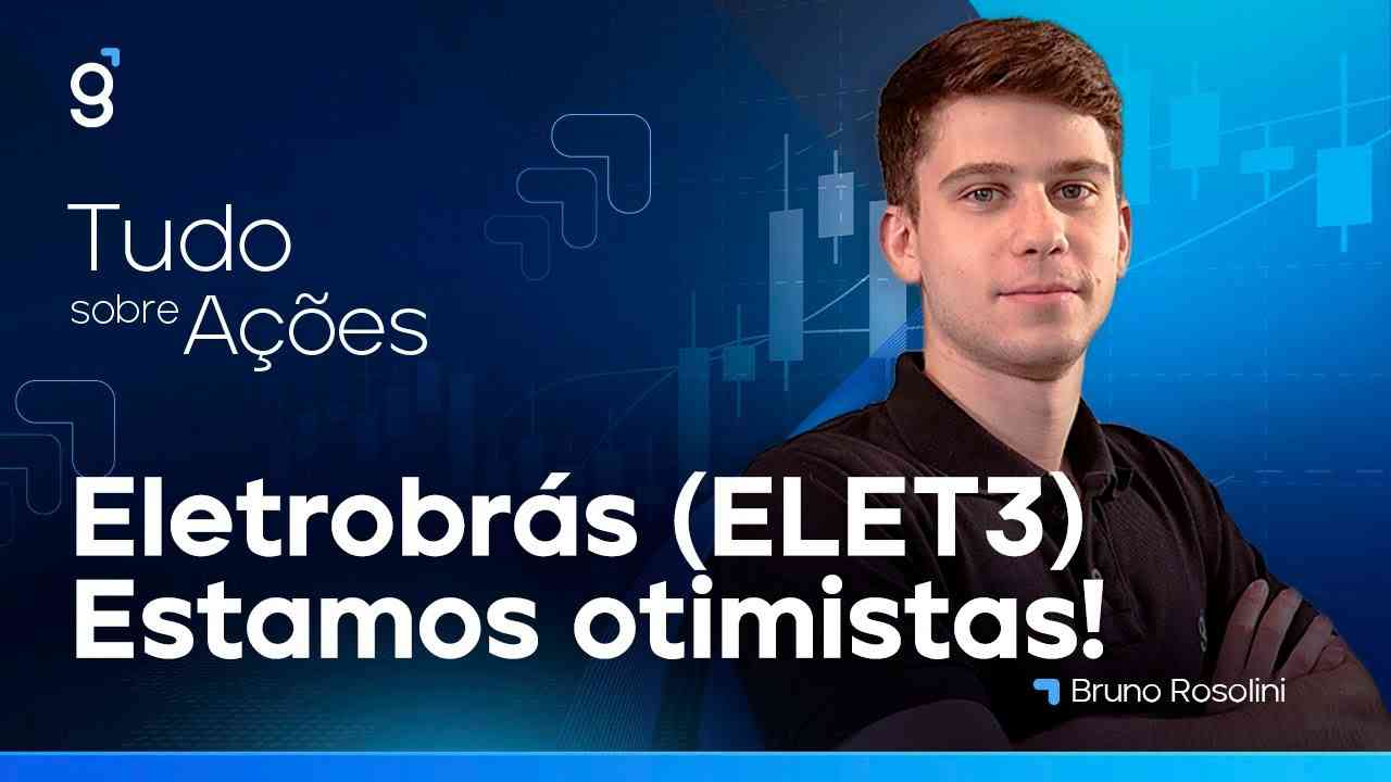 Thumbnail do vídeo: ELETROBRÁS (ELET3) - NOSSO ANALISTA ESTÁ OTIMISTA COM A EMPRESA! RECOMENDOU COMPRAR!