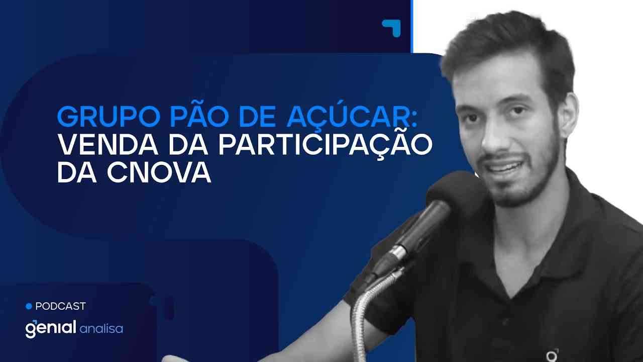 Thumbnail do vídeo: Grupo Pão de Açúcar (PCAR3): Venda da participação da CNOVA - Casos de Eventos
