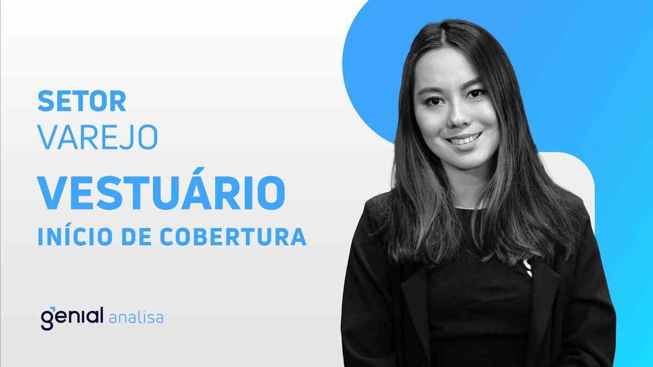 Thumbnail do vídeo: Início de Cobertura - Setor de Varejo - Vestuário // Karen Atsuta