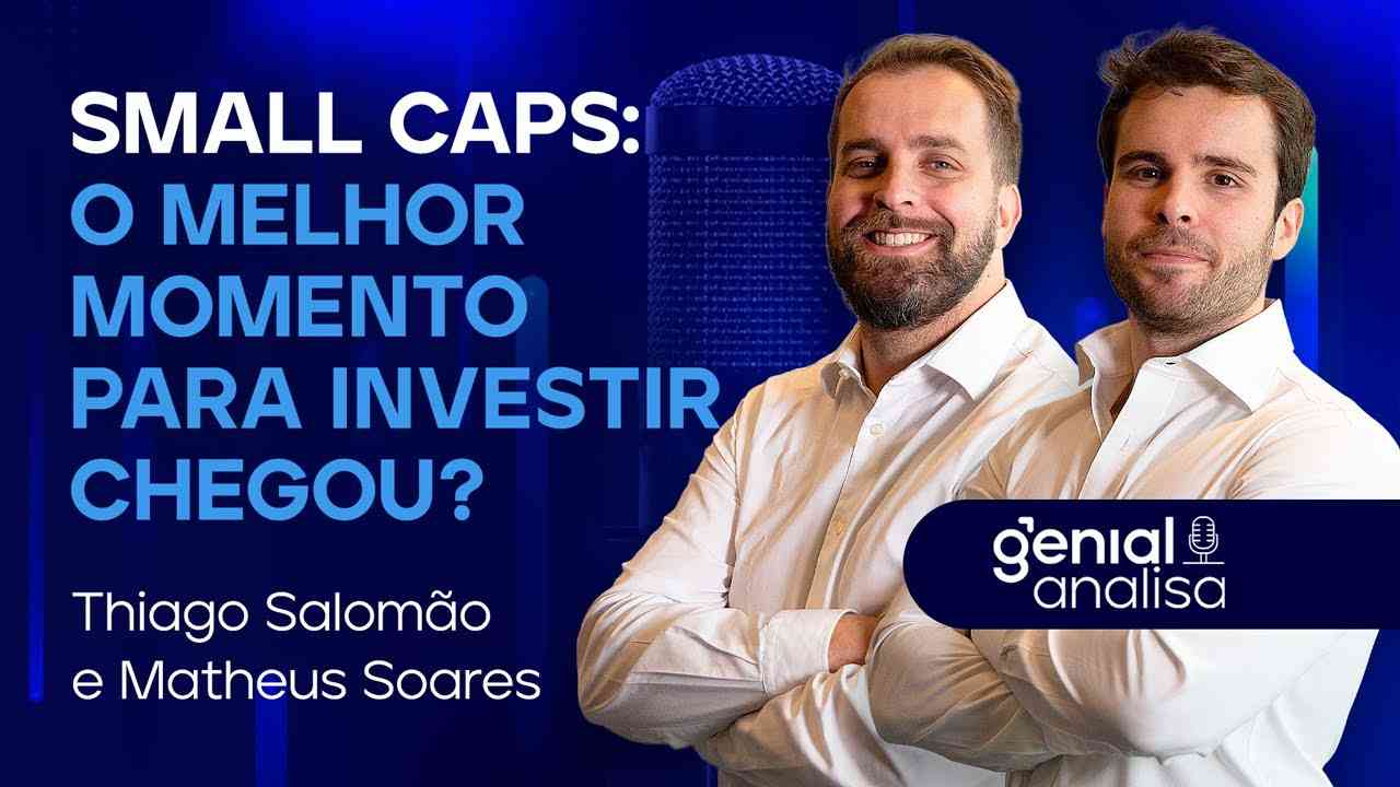 Thumbnail do vídeo: 🔴 Small Caps: o melhor momento para investir chegou? com MARKET MAKERS | Podcast Genial Analisa