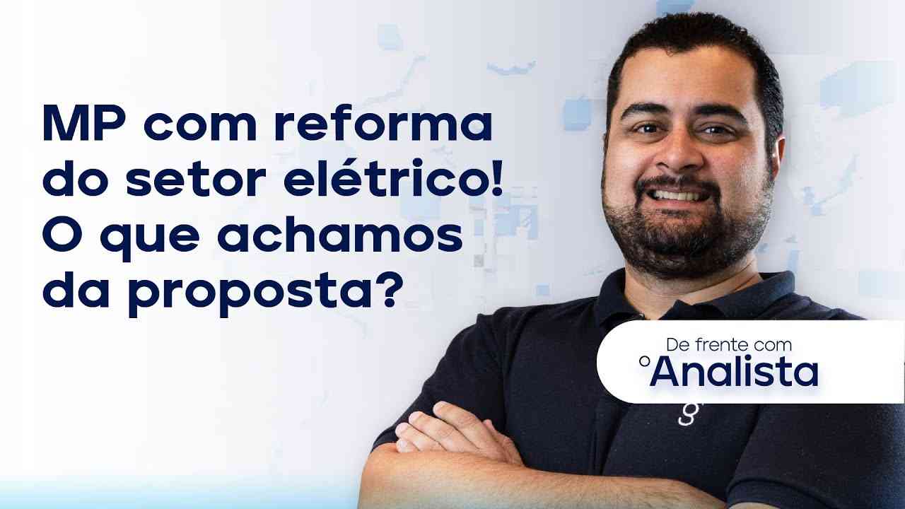Thumbnail do vídeo: Energia Elétrica | MP com Reforma do Setor Elétrico! O que achamos da Proposta?