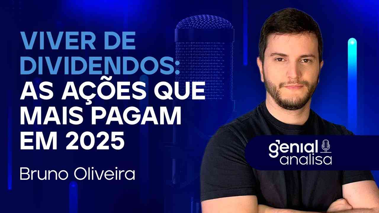 Thumbnail do vídeo: 🔴 VIVER DE DIVIDENDOS: As ações que mais pagam em 2025, com Bruno Oliveira | Podcast Genial Analisa