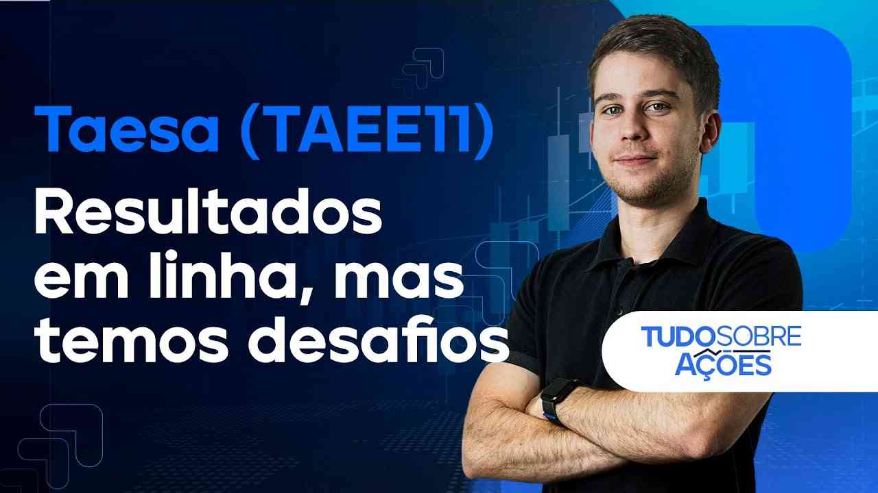 Thumbnail do vídeo: OS RESULTADOS DA TAESA CONTINUAM CONFORME O ESPERADO! VALE A PENA COMPRAR TAEE11?