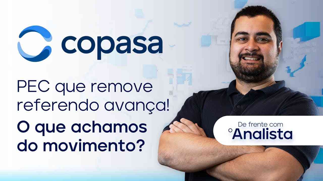 Thumbnail do vídeo: Copasa (CSMG3): PEC que remove referendo avança! O que achamos? | De Frente com o Analista #DFA