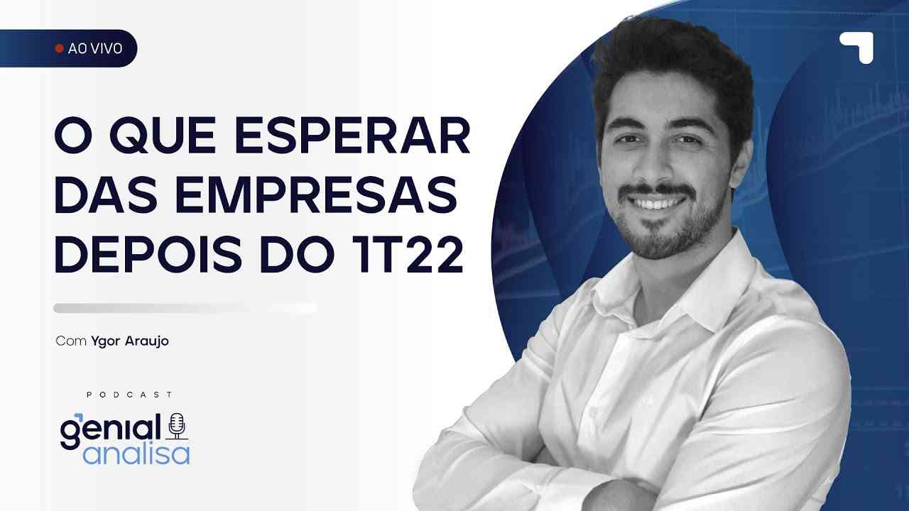 Thumbnail do vídeo: O que esperar das empresas depois do resultado do 1T22 | Podcast Genial Analisa
