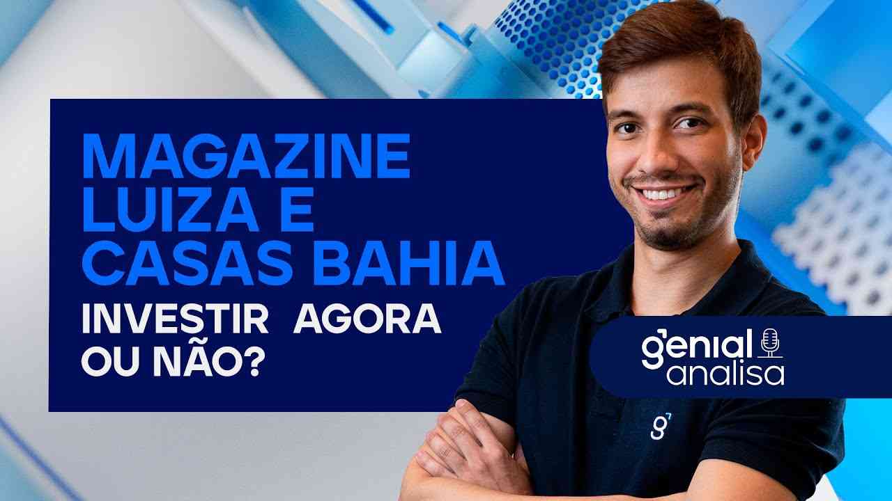 Thumbnail do vídeo: 🔴 Magazine Luiza e Casas Bahia - É hora de investir ou não? | Podcast Genial Analisa