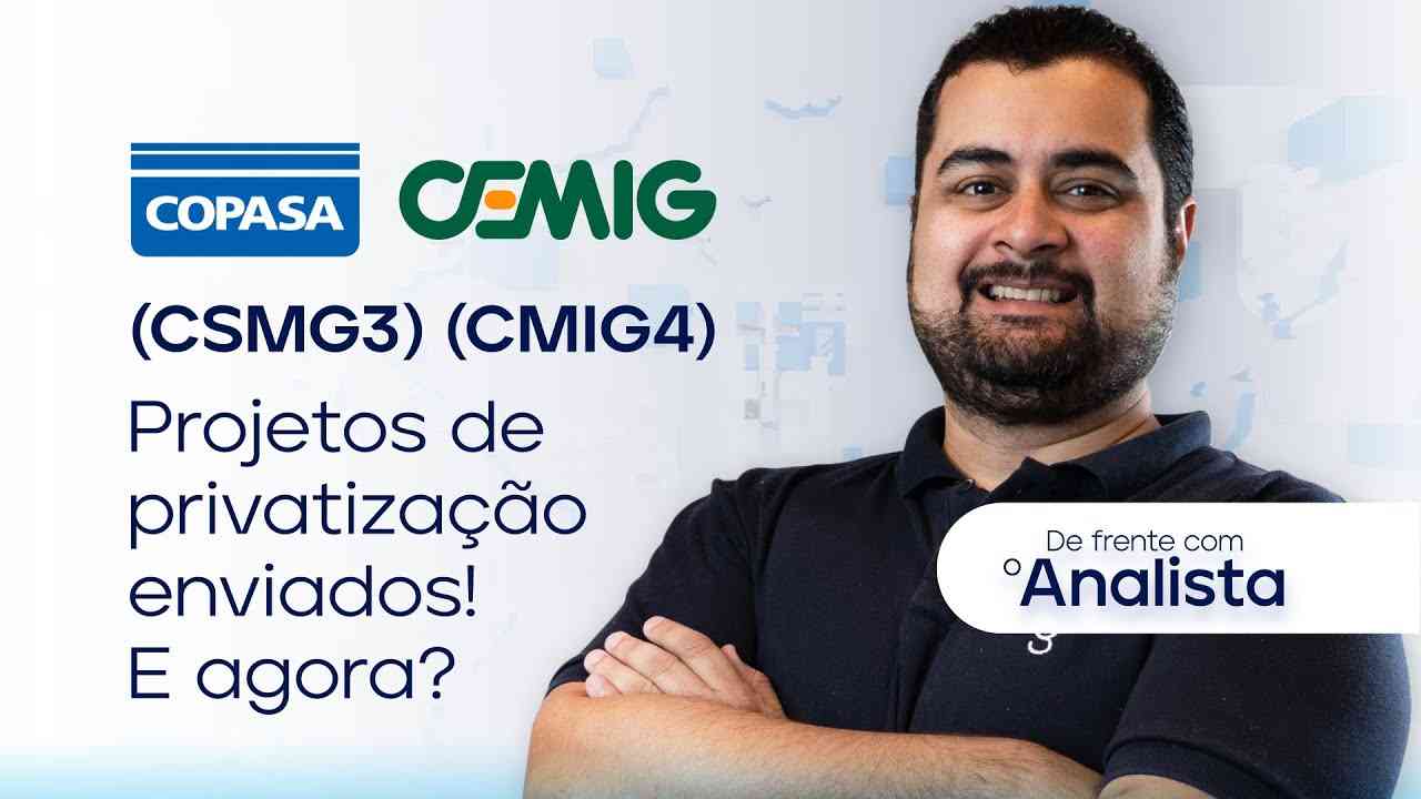 Thumbnail do vídeo: Copasa (CSMG3) e Cemig (CMIG4) | Projetos de Privatização enviados! E agora? #csmg3 #cmig4 #dfa