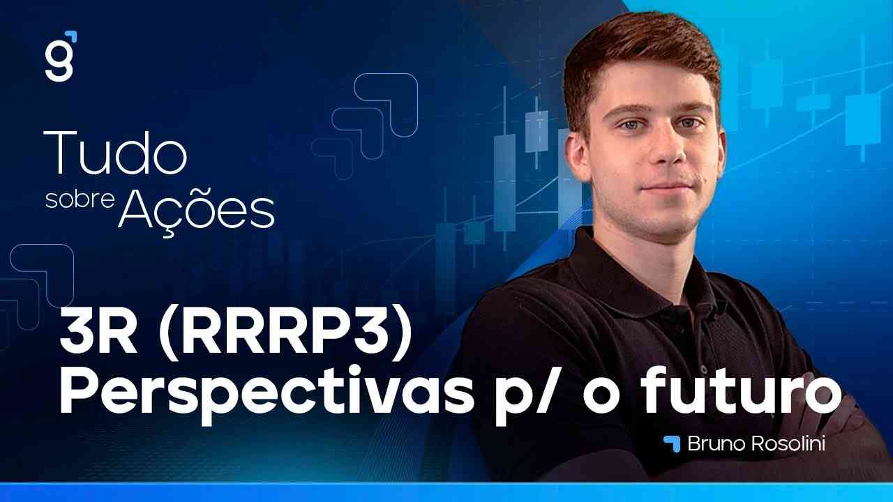 Thumbnail do vídeo: 3R PETROLEUM (RRRP3) - PERSPECTIVAS FUTURAS DA EMPRESA. COMPRAR OU VENDER HOJE?