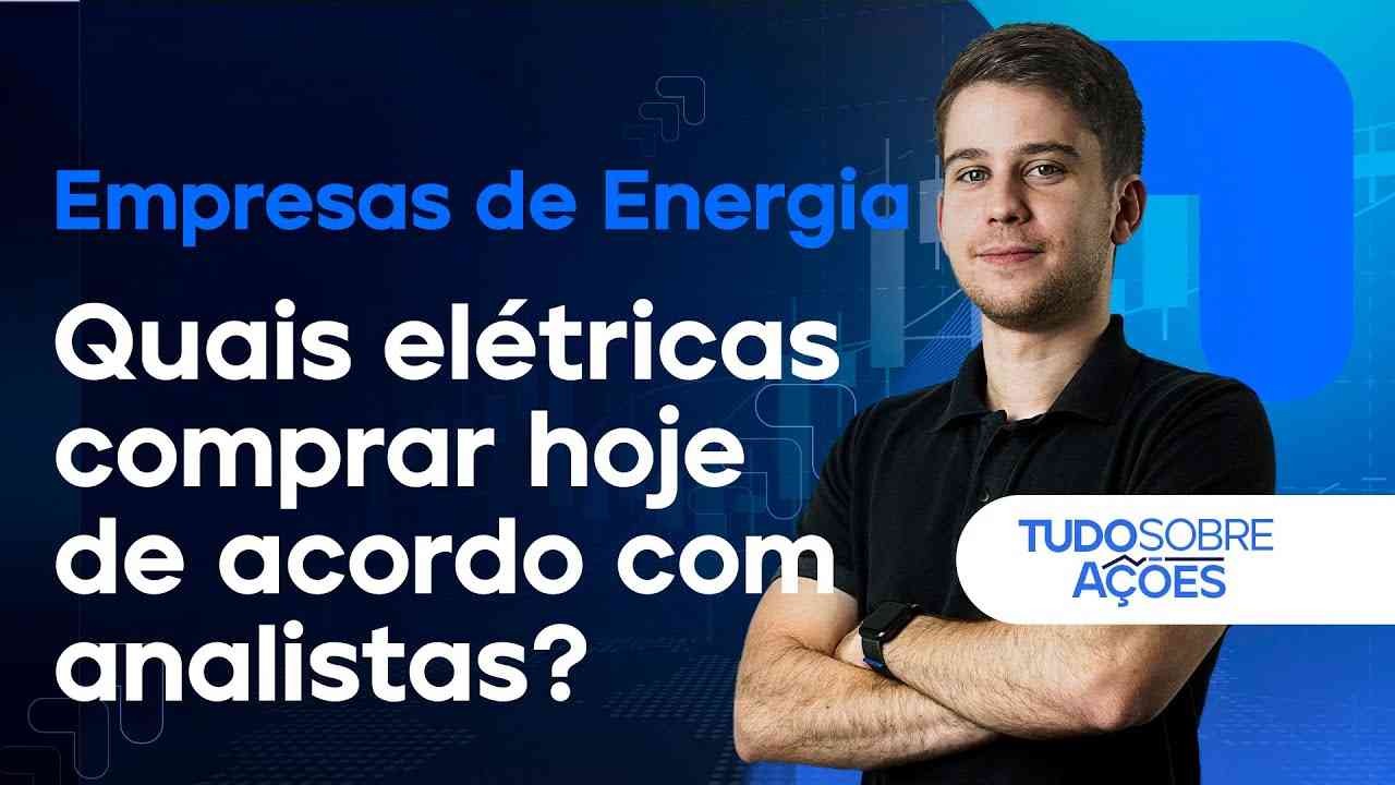 Thumbnail do vídeo: QUAIS AÇÕES DE ELÉTRICAS COMPRAR HOJE? QUAL É O PREÇO-ALVO DOS ANALISTAS?