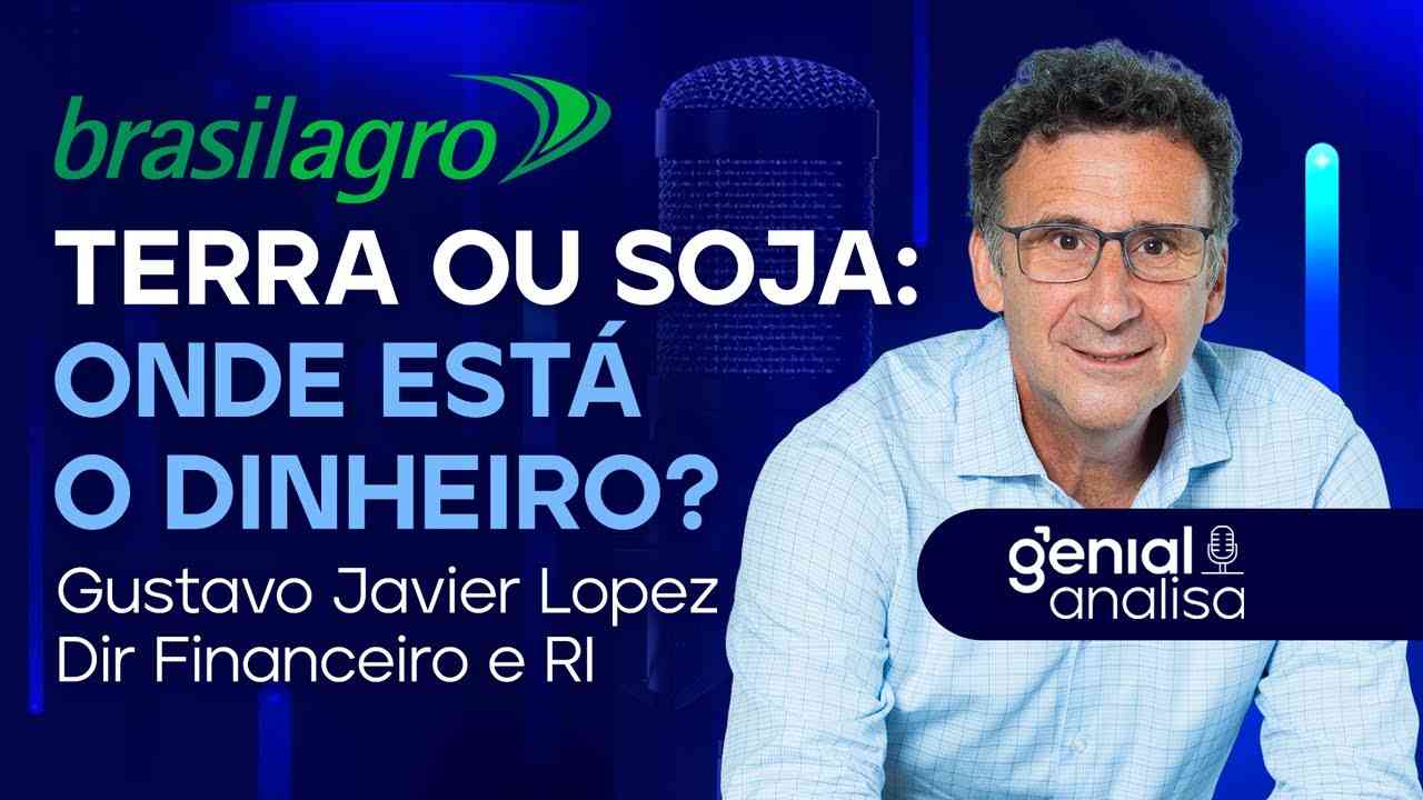 Thumbnail do vídeo: 🔴 TERRA OU SOJA: como a BrasilAgro decide onde está o dinheiro | Podcast Genial Analisa