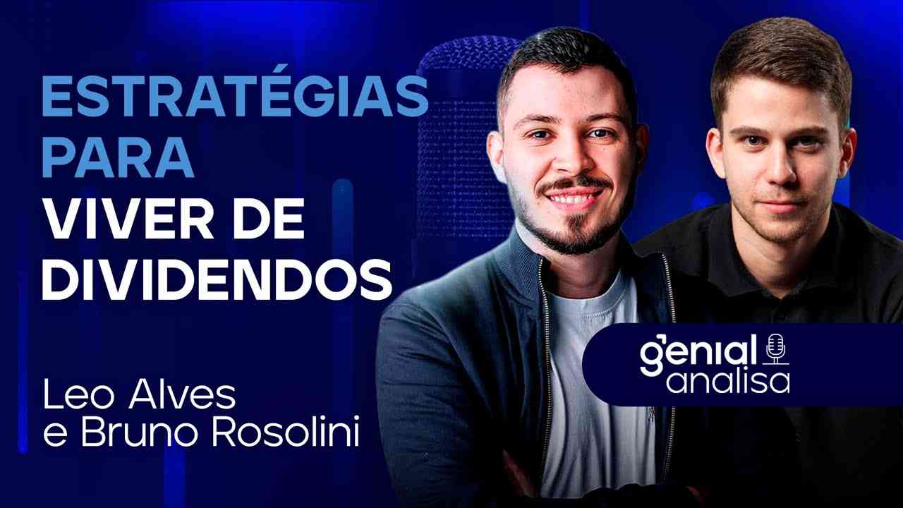 Thumbnail do vídeo: 🔴 Estratégias para viver de dividendos | Podcast Genial Analisa com Leo Alves e Bruno Rosolini