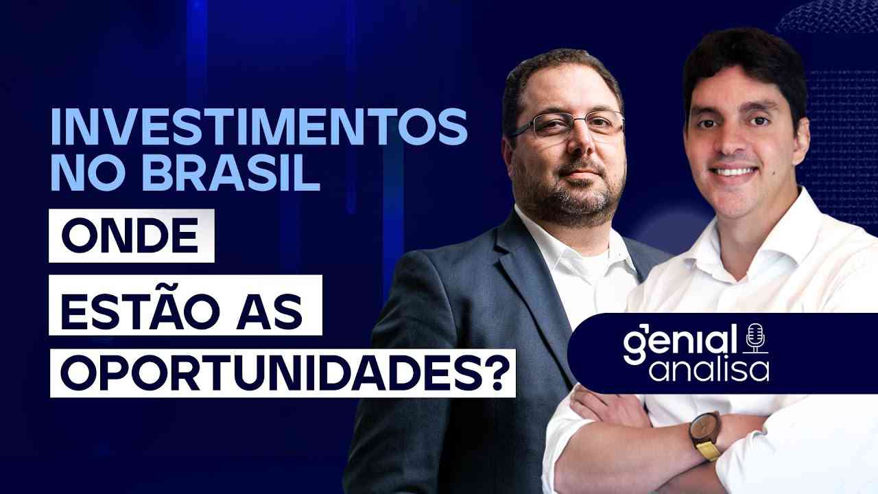 Thumbnail do vídeo: 🔴 INVESTIMENTOS NO BRASIL: ONDE ESTÃO AS OPORTUNIDADES? | Podcast Genial Analisa