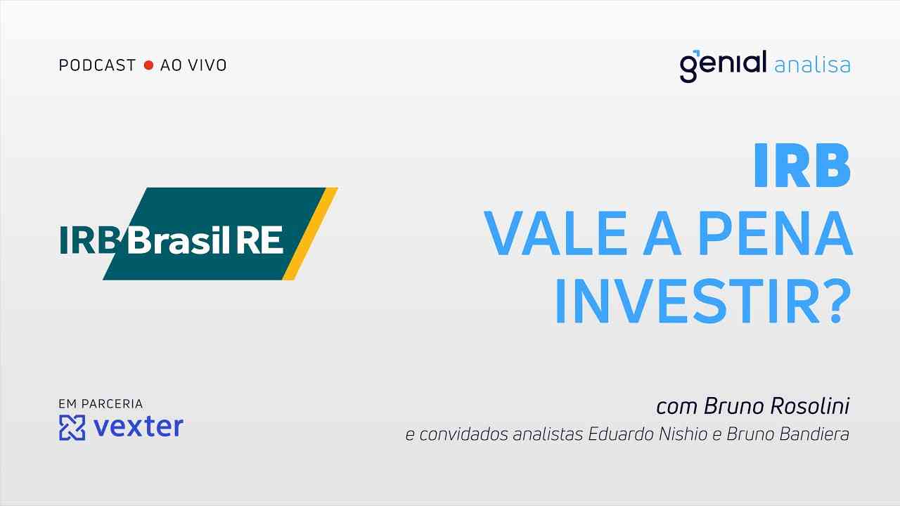 Thumbnail do vídeo: VALE A PENA INVESTIR EM IRB? Setor de Seguradoras | Podcast Genial Analisa