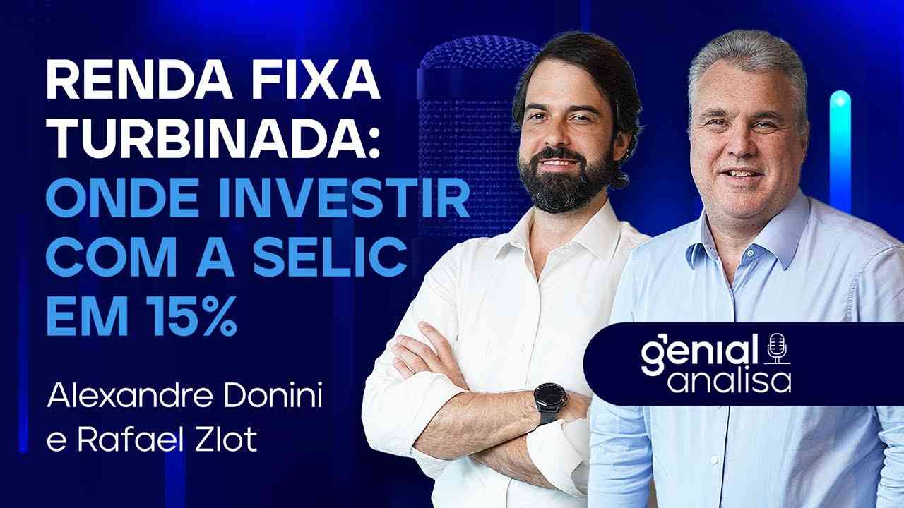 Thumbnail do vídeo: 🔴 RENDA FIXA TURBINADA: onde investir com a Selic em 15% | Podcast Genial Analisa