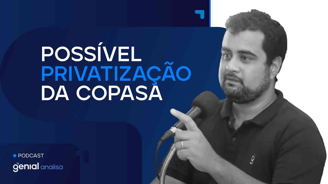 Thumbnail do vídeo: Possível privatização da Copasa (CSMG3) - Casos de Evento