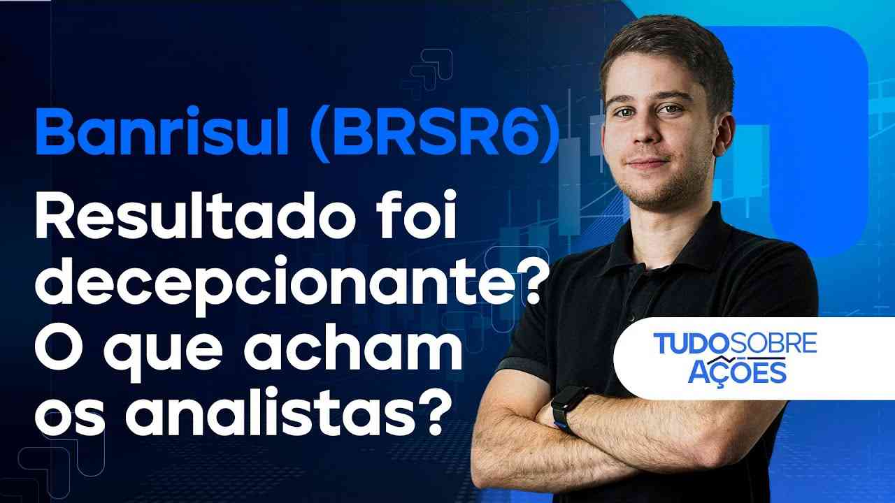 Thumbnail do vídeo: ANALISTAS OTIMISTAS COM BANRISUL, APESAR DO RESULTADO FRACO! VALE A PENA COMPRAR AS AÇÕES HOJE?