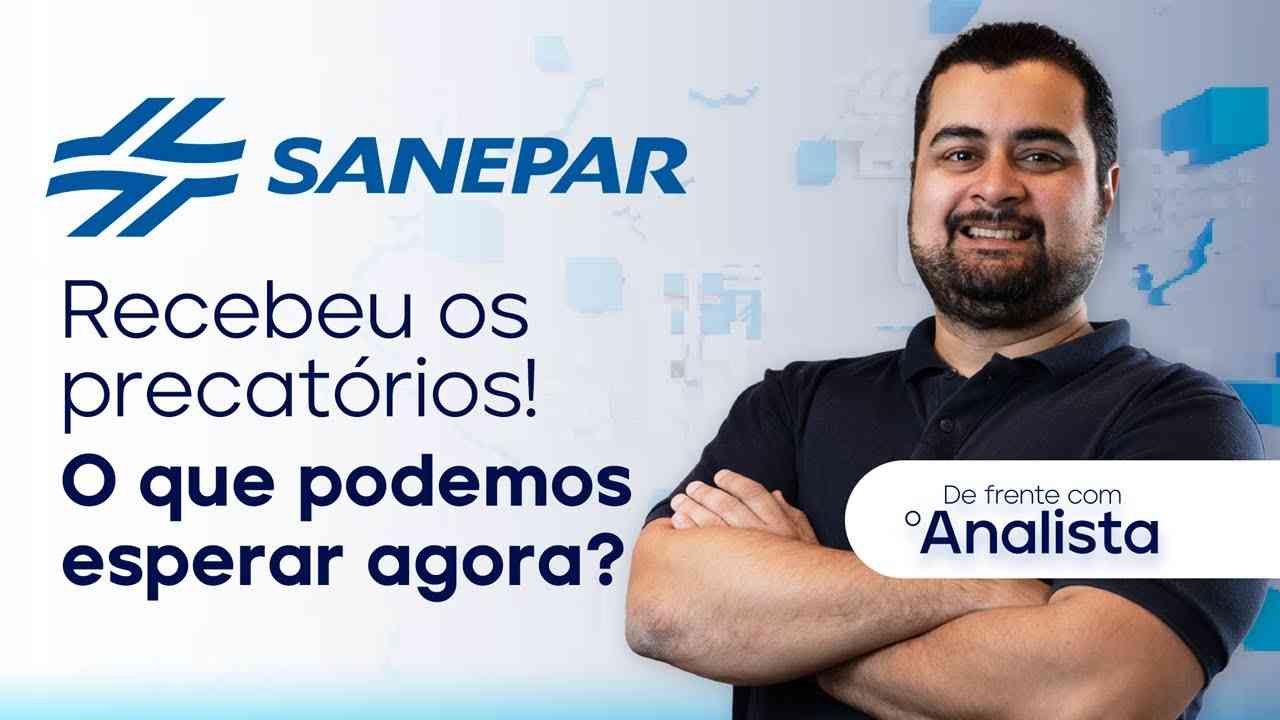 Thumbnail do vídeo: Sanepar (SAPR11) recebeu os precatórios! O que podemos esperar agora? De Frente com o Analista #DFA
