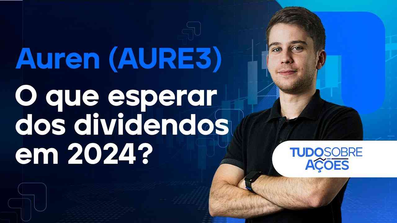 Thumbnail do vídeo: AUREN (AURE3) É UMA BOA OPÇÃO NA CARTEIRA? OS DIVIDENDOS PODEM SER FORTES EM 2024? Destaques